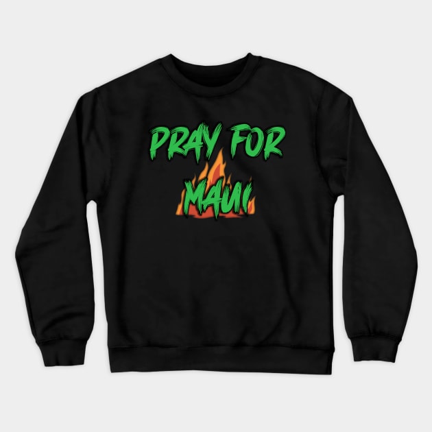 Pray For Maui-Hawaii Wildfire Crewneck Sweatshirt by Izhan's Fashion wear